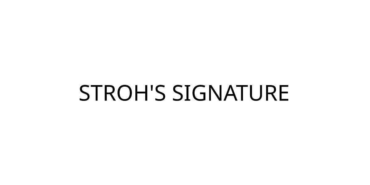 STROH'S SIGNATURE